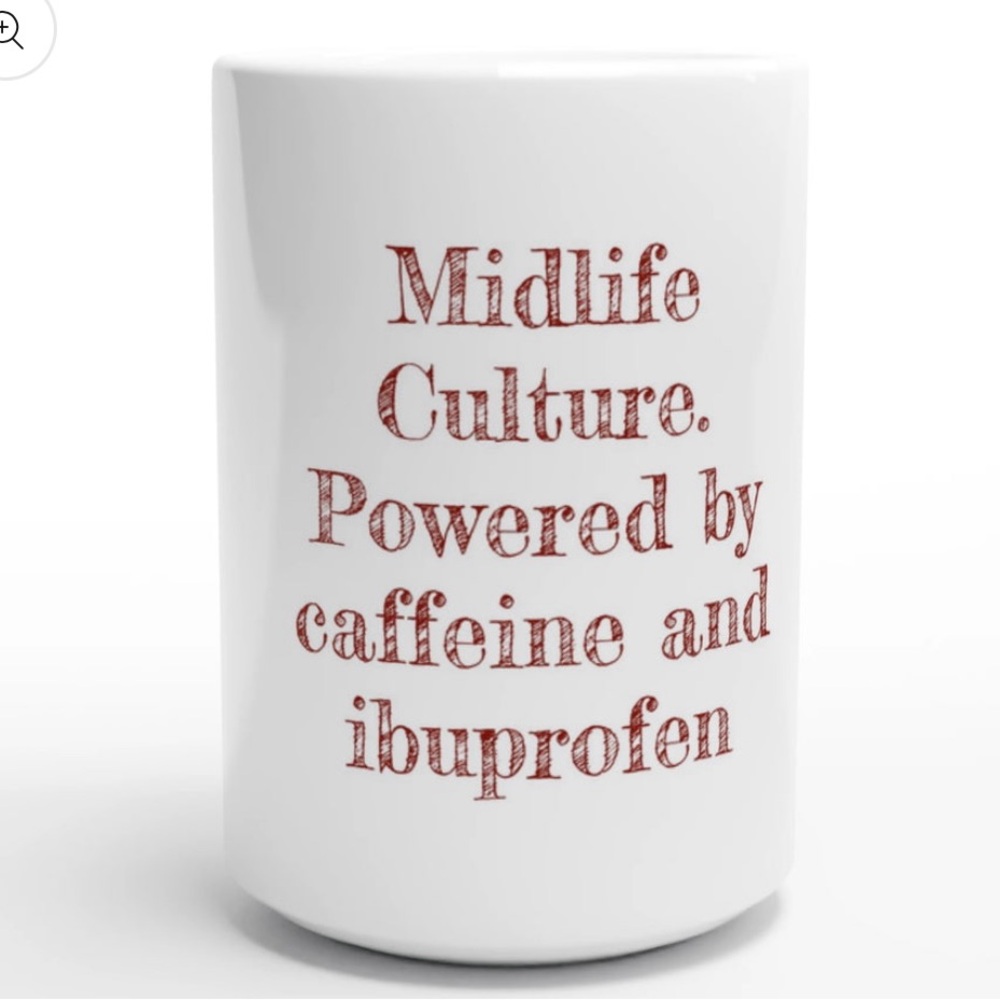 Funny coffee/tea mug from MidlifeCulture.com store.